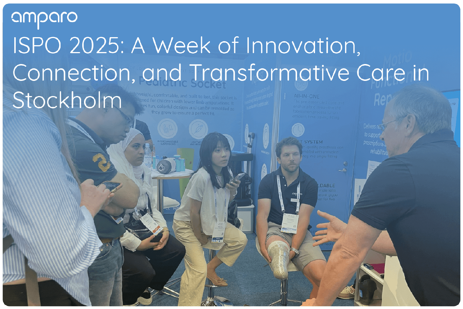 ISPO 2025 World Congress Empower Prosthetic Sockets Amparo in Stockholm